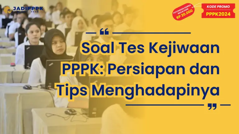 Soal Tes Kejiwaan PPPK: Persiapan dan Tips Menghadapinya