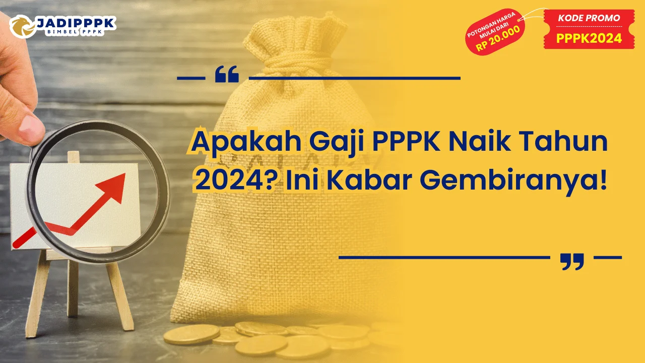Apakah Gaji PPPK Naik Tahun 2024