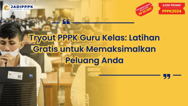 Tryout PPPK Guru Kelas: Latihan Gratis untuk Memaksimalkan Peluang Anda