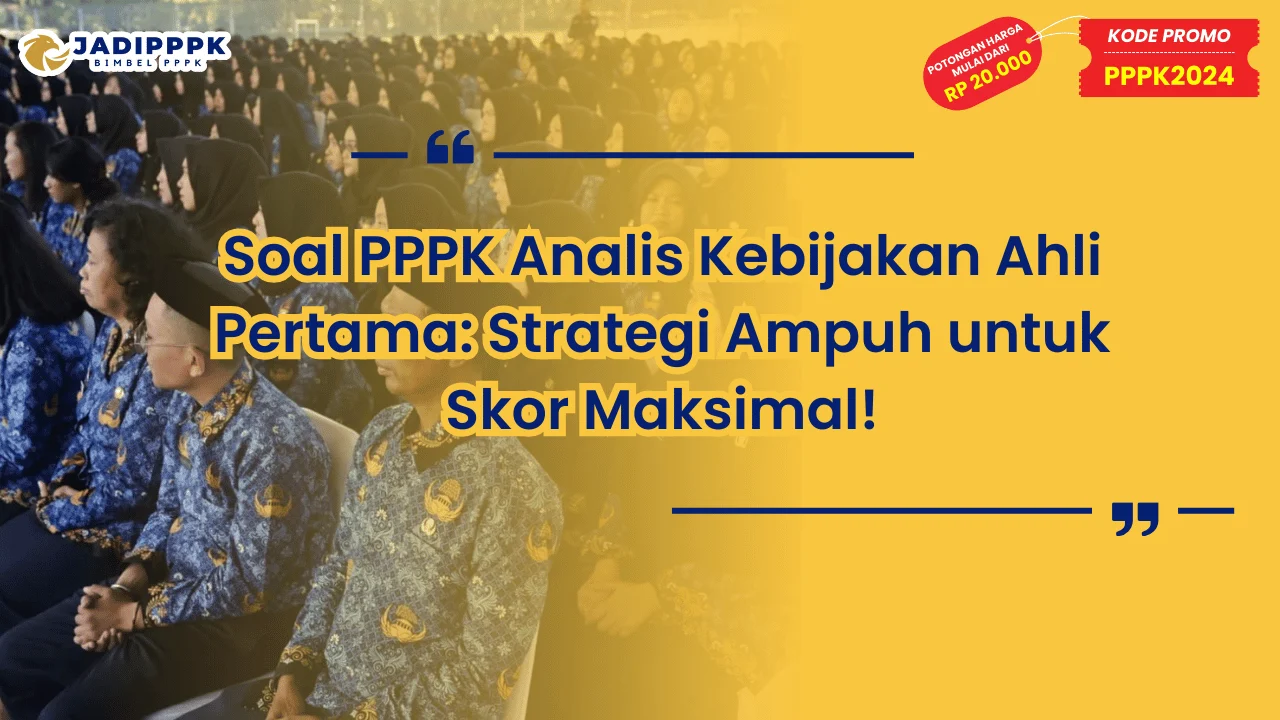 Soal PPPK Analis Kebijakan Ahli Pertama