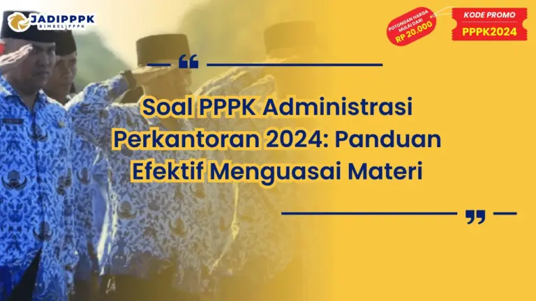 Soal PPPK Administrasi Perkantoran 2024