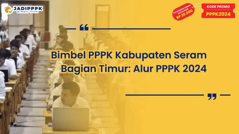 Bimbel PPPK Kabupaten Seram Bagian Timur