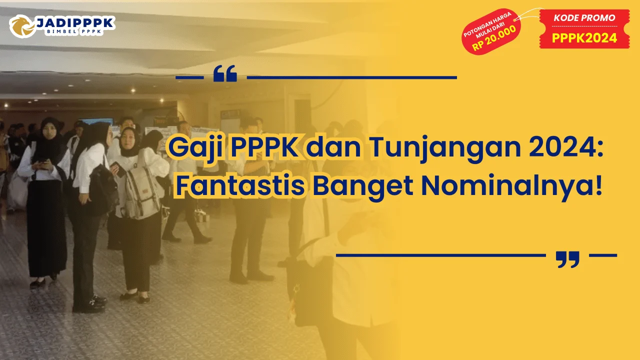 Gaji PPPK dan Tunjangan 2024