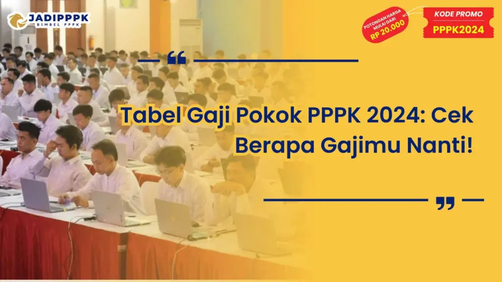 Tabel Gaji Pokok PPPK 2024