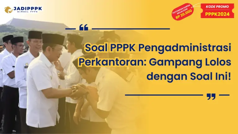 Soal PPPK Pengadministrasi Perkantoran