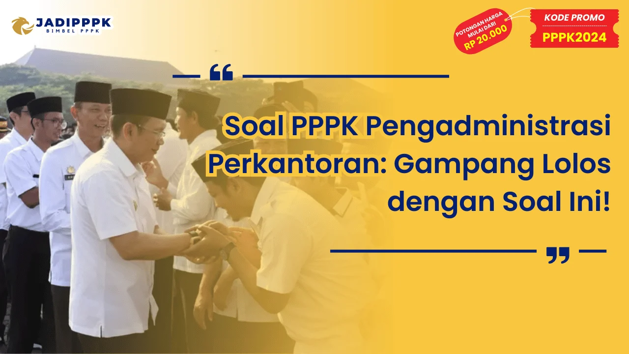 Soal PPPK Pengadministrasi Perkantoran