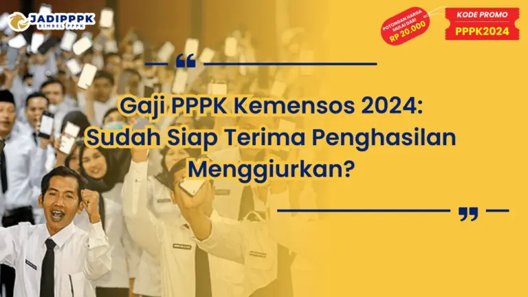 Gaji PPPK Kemensos 2024