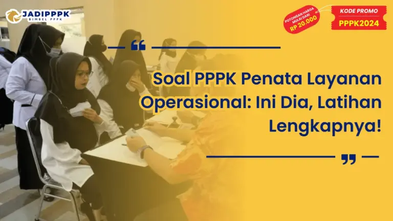 Soal PPPK Penata Layanan Operasional