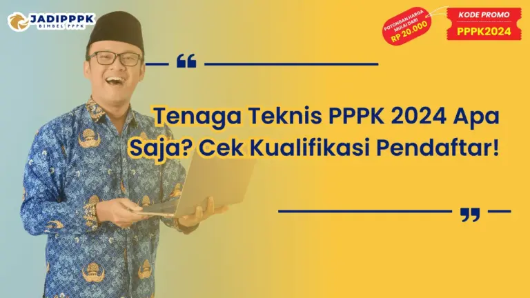 Tenaga Teknis PPPK 2024 Apa Saja