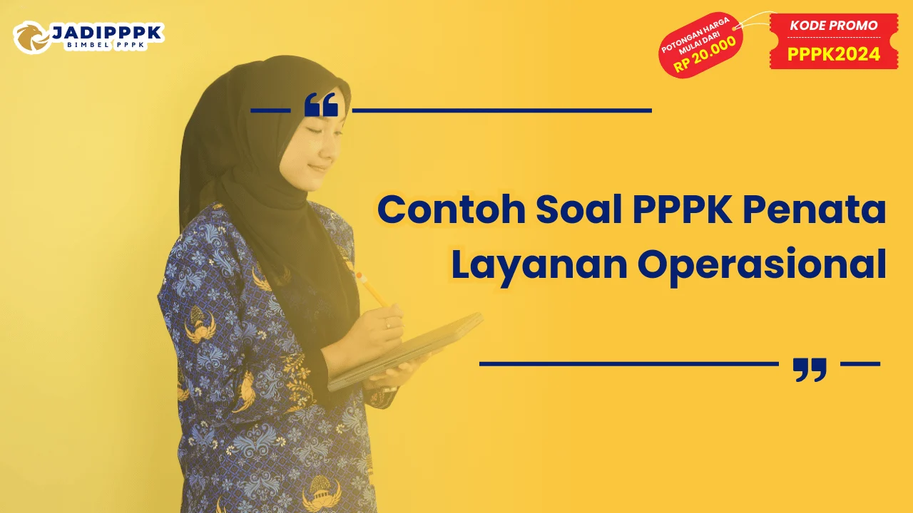 Contoh Soal PPPK Penata Layanan Operasional