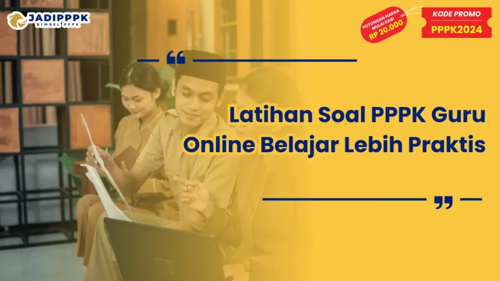 Latihan Soal PPPK Guru Online Belajar Lebih Praktis