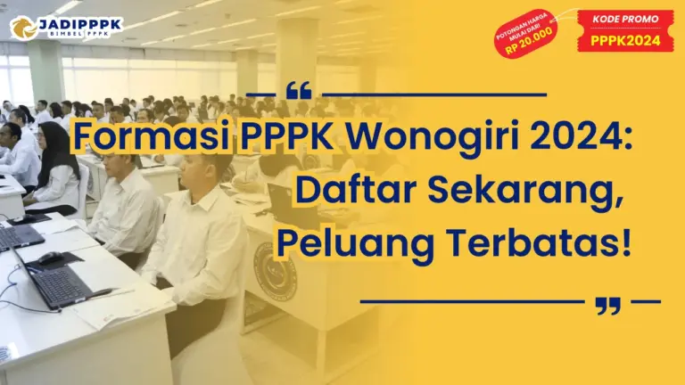 Formasi PPPK Wonogiri 2024 Daftar Sekarang Peluang Terbatas