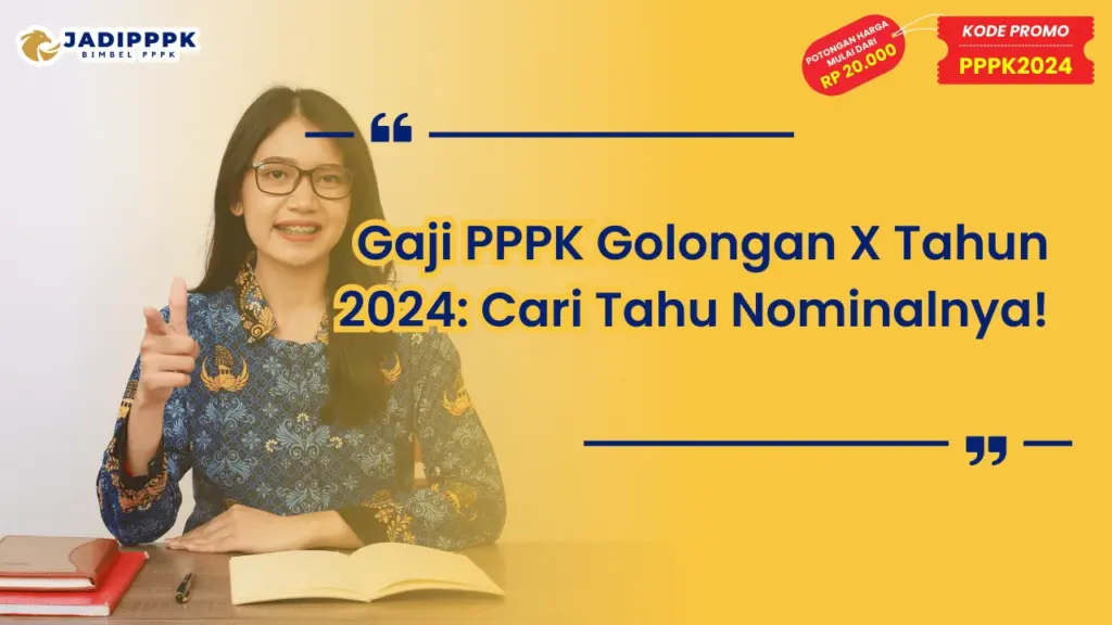 Gaji PPPK Golongan X Tahun 2024