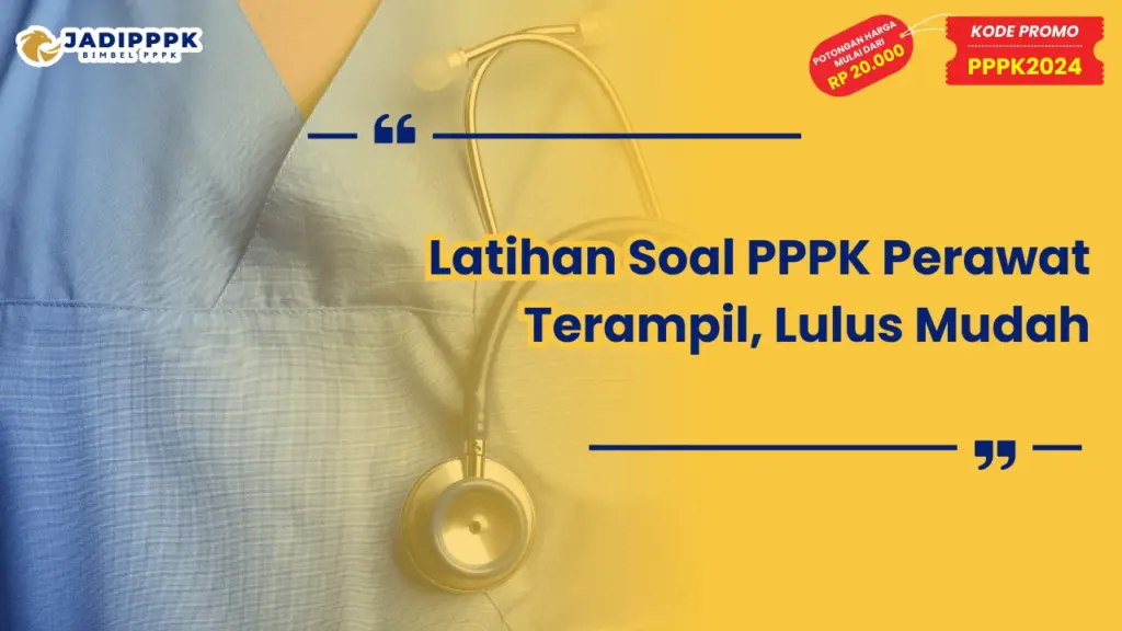 Latihan Soal PPPK Perawat Terampil, Lulus Mudah