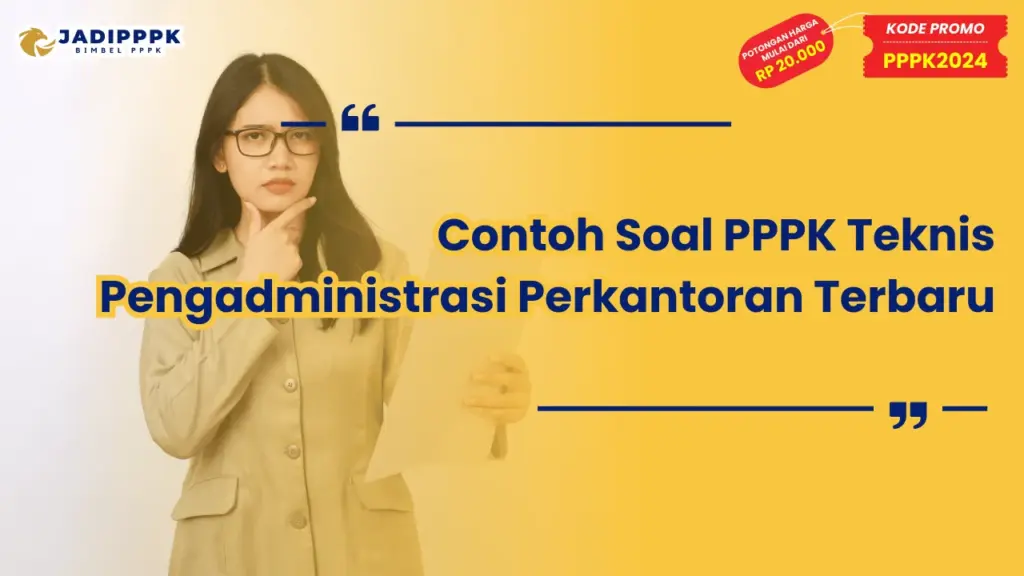 Contoh Soal PPPK Teknis Pengadministrasi Perkantoran