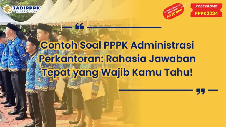 Contoh Soal PPPK Administrasi Perkantoran