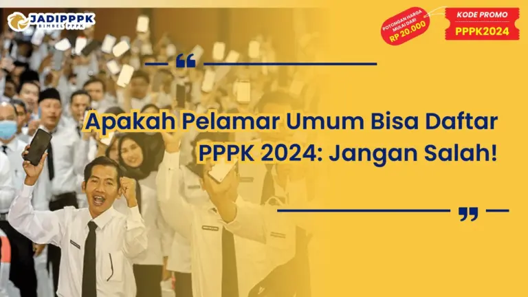 Apakah Pelamar Umum Bisa Daftar PPPK 2024