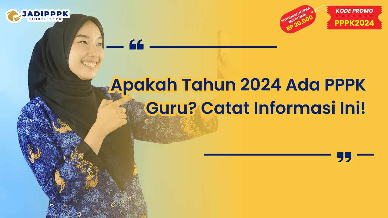 Apakah Tahun 2024 Ada PPPK Guru