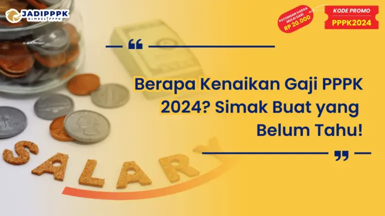 Berapa Kenaikan Gaji PPPK 2024