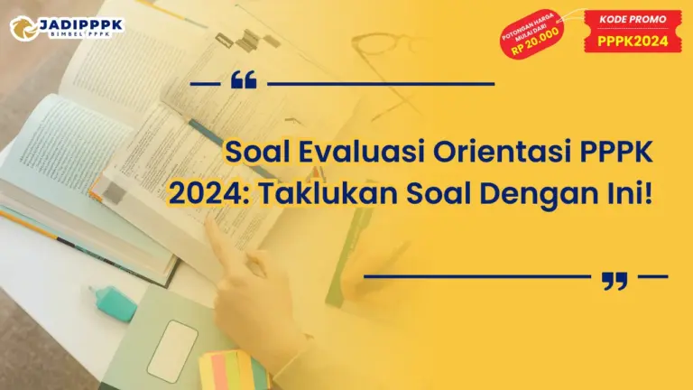Soal Evaluasi Orientasi PPPK 2024