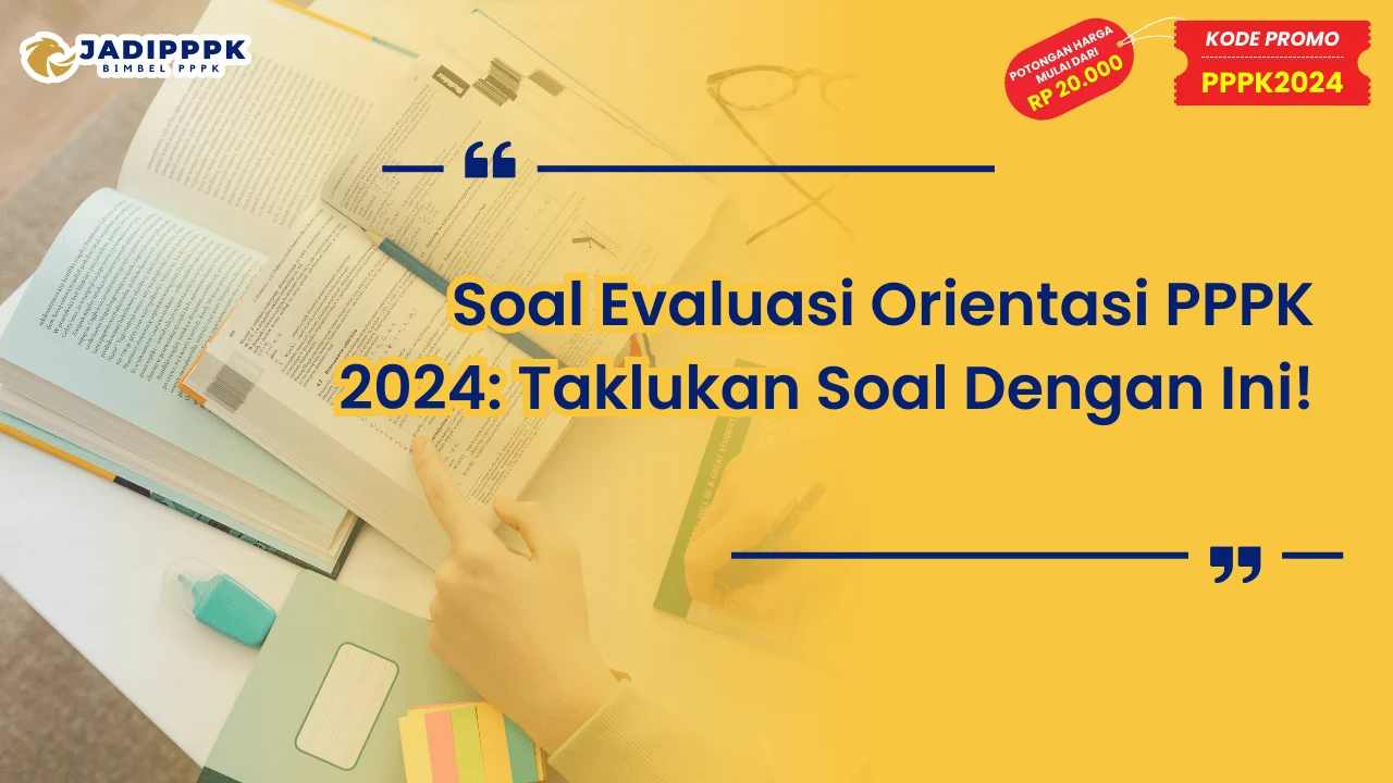 Soal Evaluasi Orientasi PPPK 2024