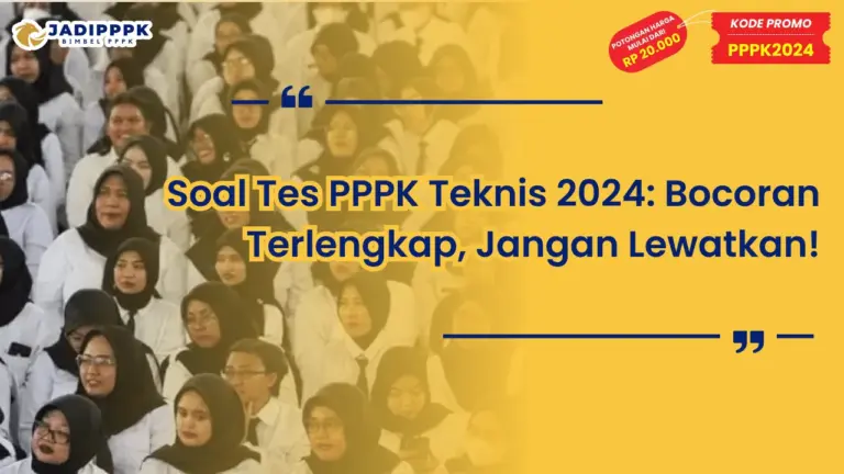 Soal Tes PPPK Teknis 2024