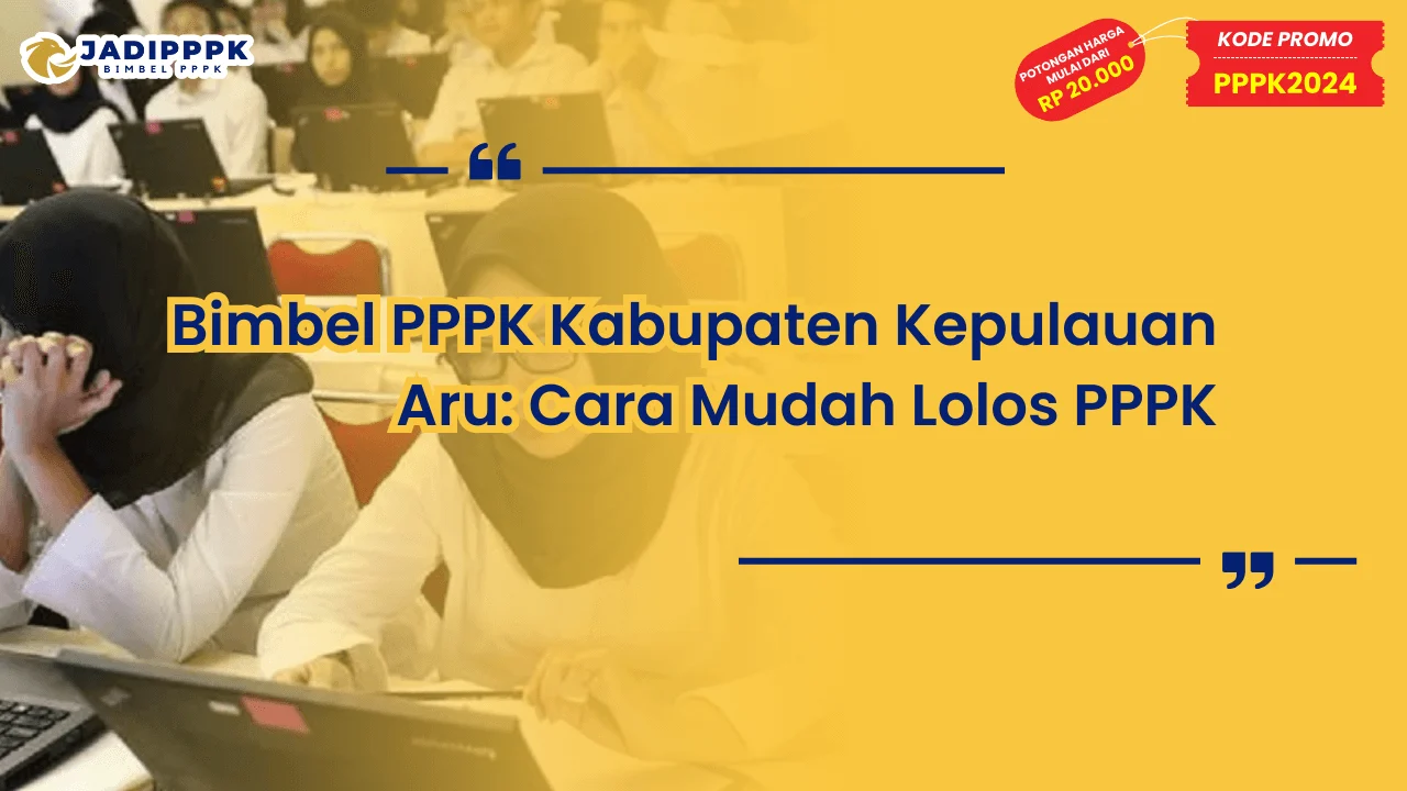 Bimbel PPPK Kabupaten Kepulauan Aru