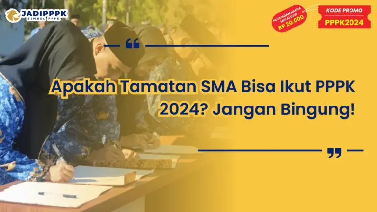 Apakah Tamatan SMA Bisa Ikut PPPK 2024