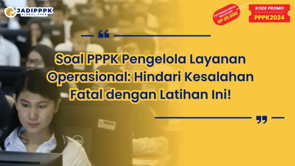 Soal PPPK Pengelola Layanan Operasional