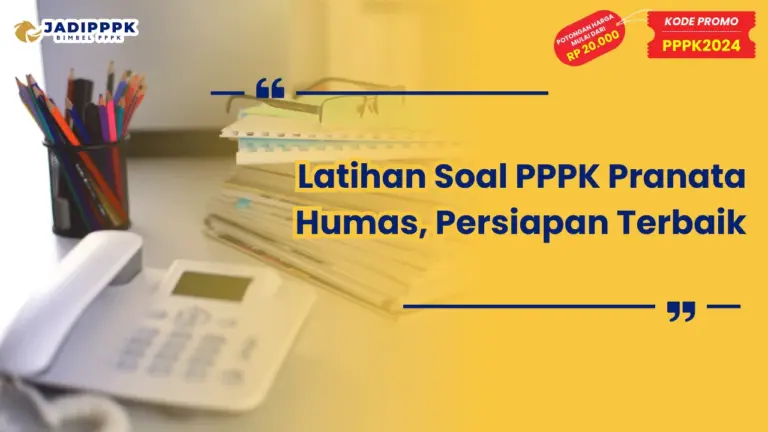 Latihan Soal PPPK Pranata Humas, Persiapan Terbaik