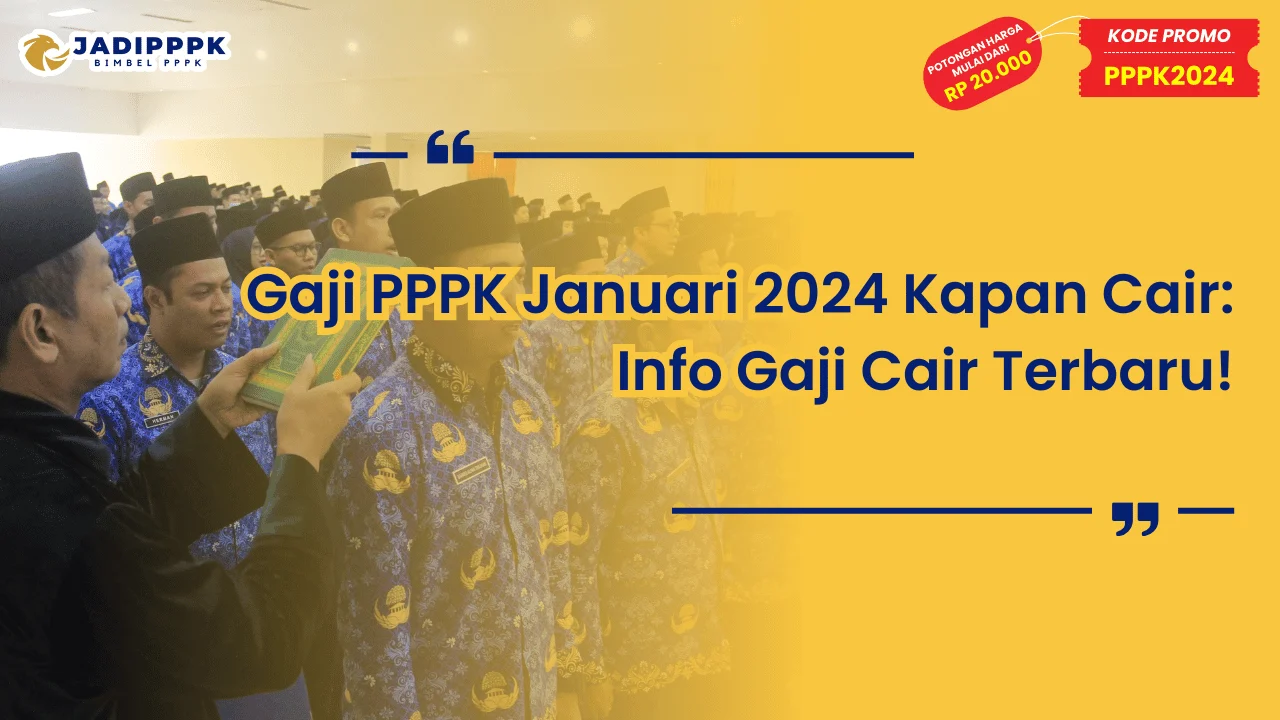 Gaji PPPK Januari 2024 Kapan Cair