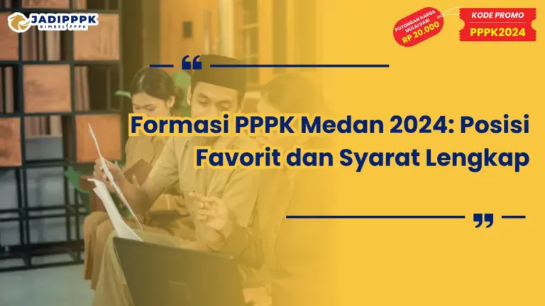 Formasi PPPK Medan 2024: Posisi Favorit dan Syarat Lengkap