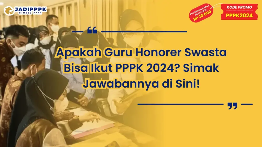 Apakah Guru Honorer Swasta Bisa Ikut PPPK 2024?