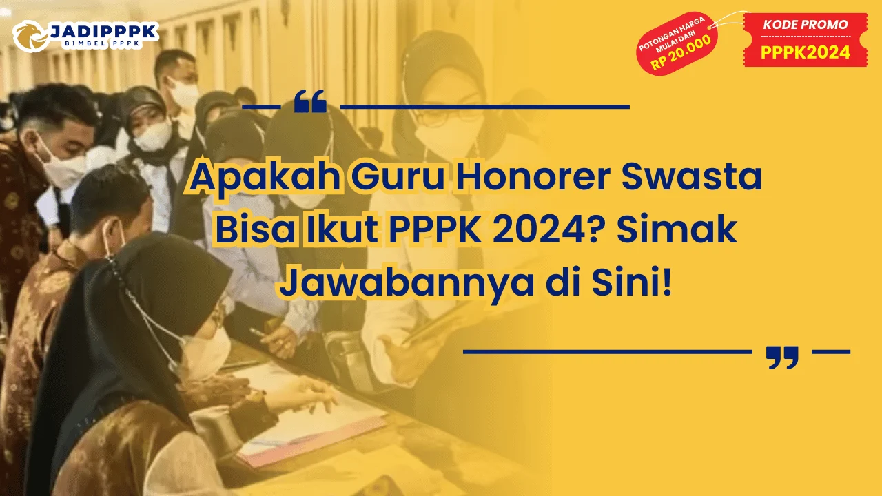 Apakah Guru Honorer Swasta Bisa Ikut PPPK 2024?