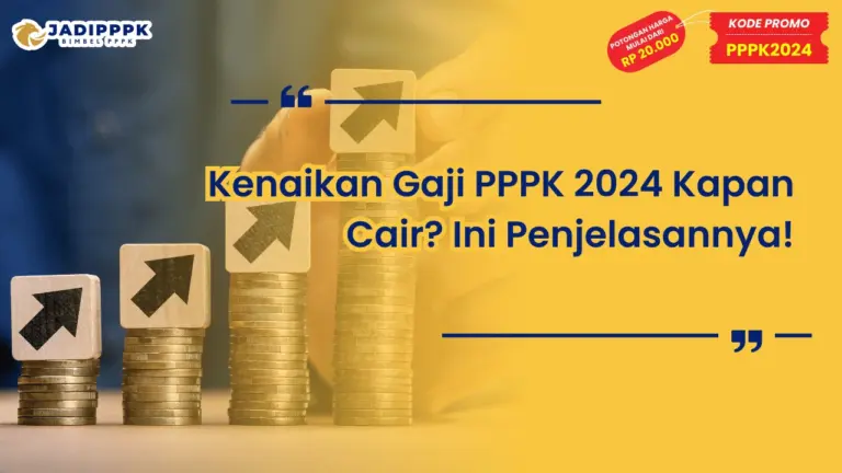 Kenaikan Gaji PPPK 2024 Kapan Cair