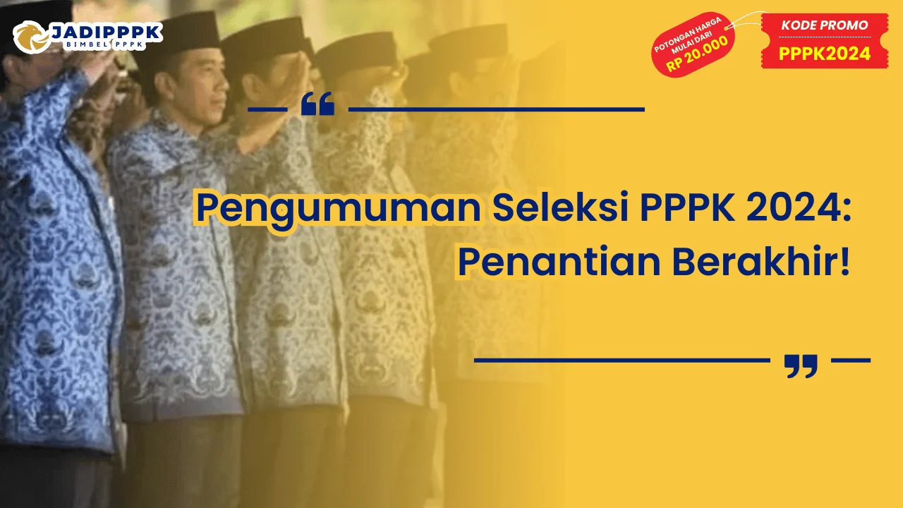 Pengumuman Seleksi PPPK 2024