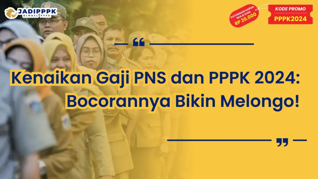 Kenaikan Gaji PNS dan PPPK 2024.