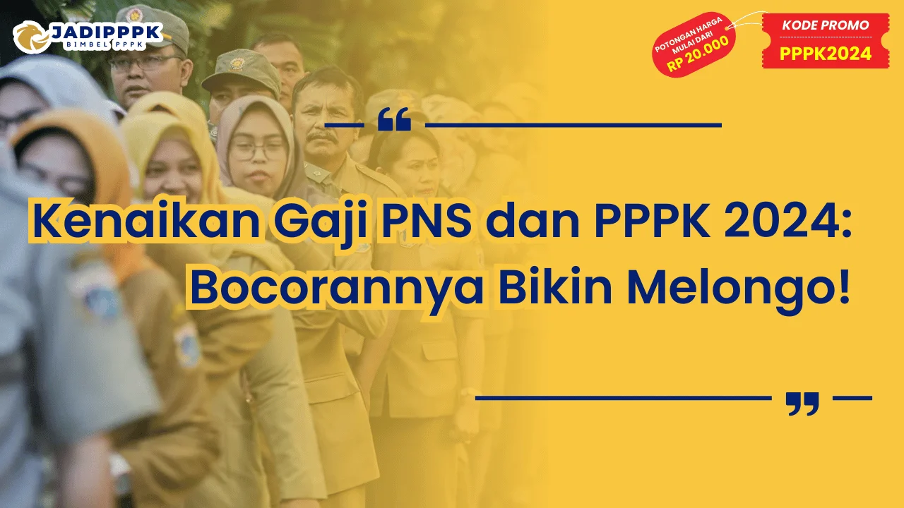 Kenaikan Gaji PNS dan PPPK 2024.