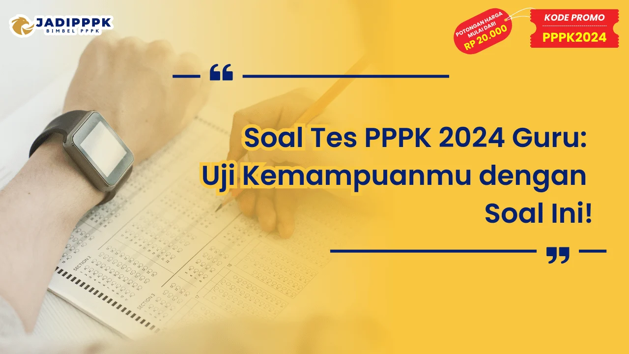 Soal Tes PPPK 2024 Guru