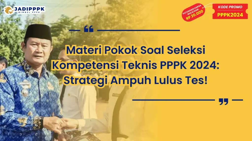 Materi Pokok Soal Seleksi Kompetensi Teknis PPPK 2024