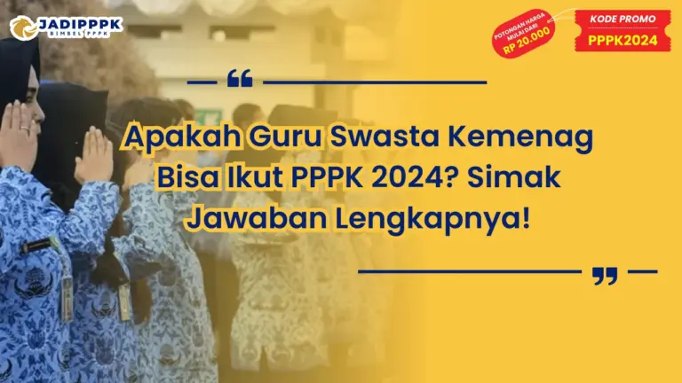 Apakah Guru Swasta Kemenag Bisa Ikut PPPK 2024?