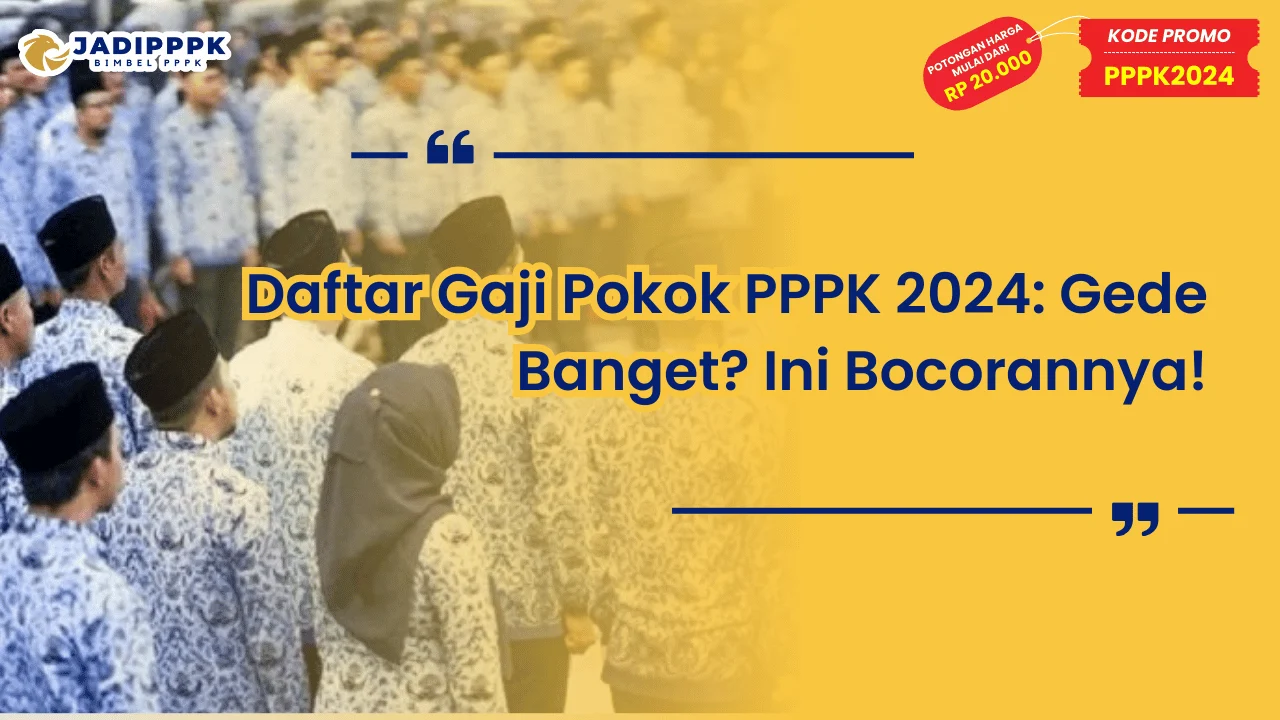 Daftar Gaji Pokok PPPK 2024