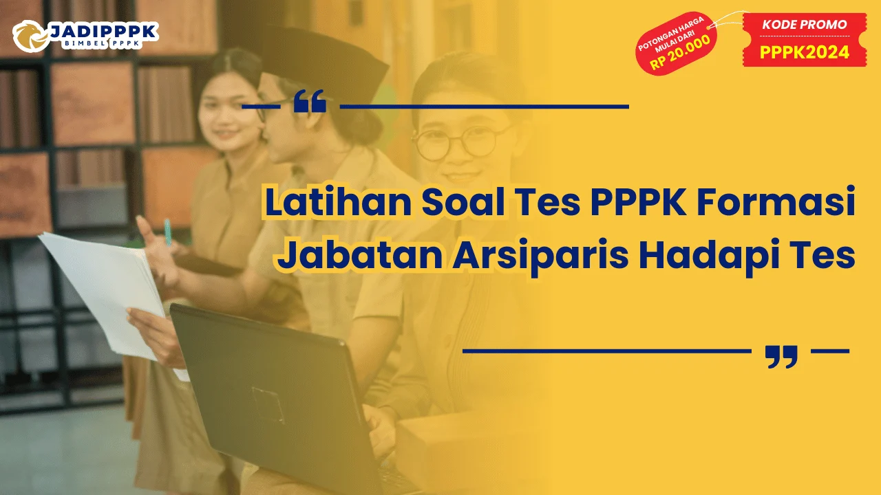 Latihan Soal Tes PPPK Formasi Jabatan Arsiparis
