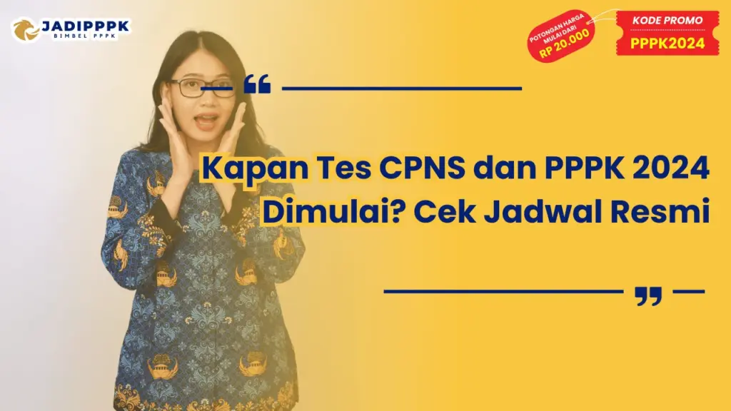 Kapan Tes CPNS dan PPPK 2024