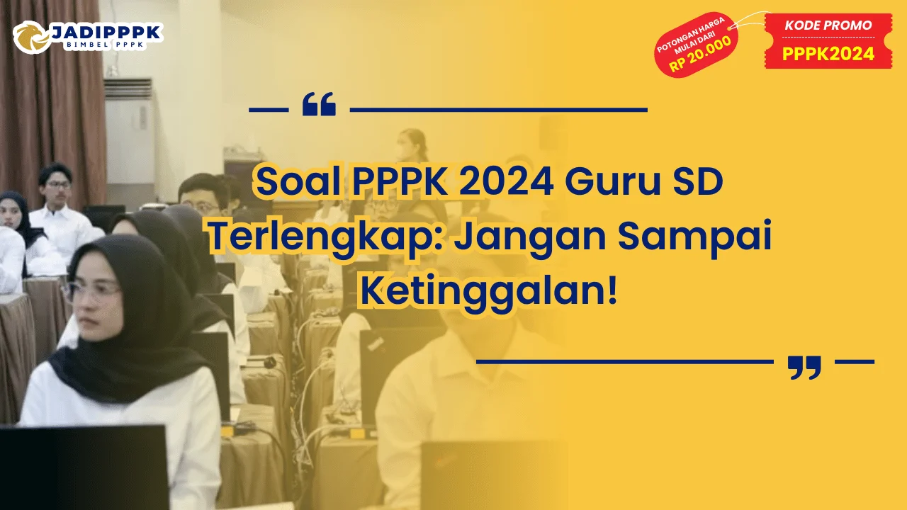 Soal PPPK 2024 Guru SD Terlengkap