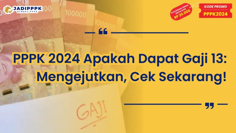 PPPK 2024 Apakah Dapat Gaji 13