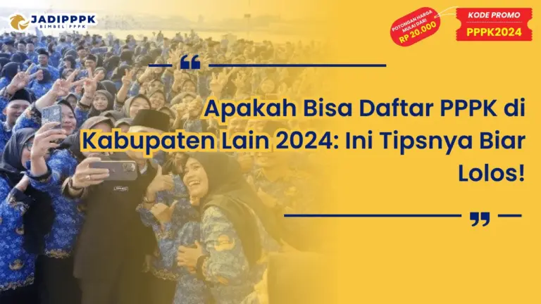 Apakah Bisa Daftar PPPK di Kabupaten Lain 2024