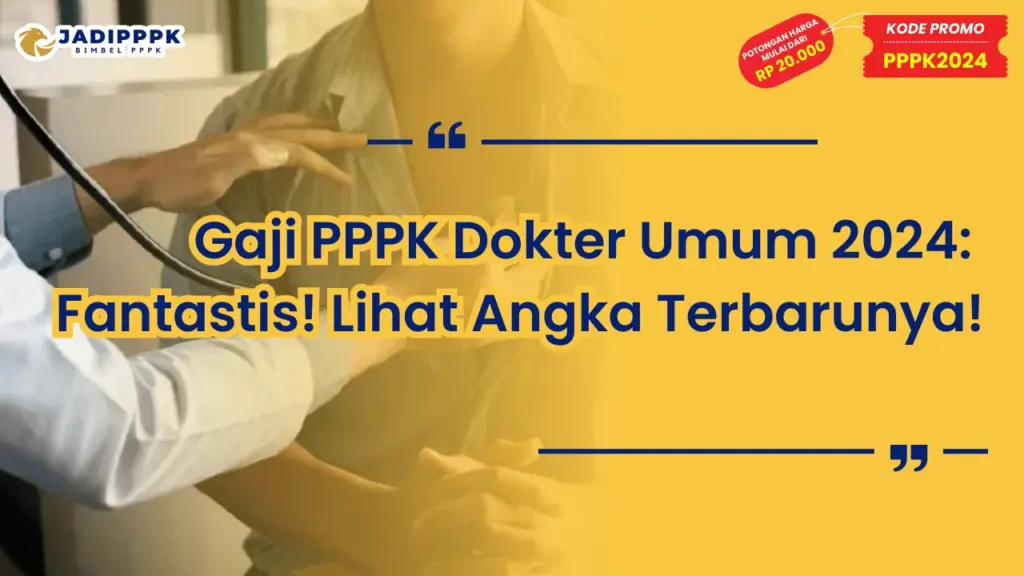 Gaji PPPK Dokter Umum 2024