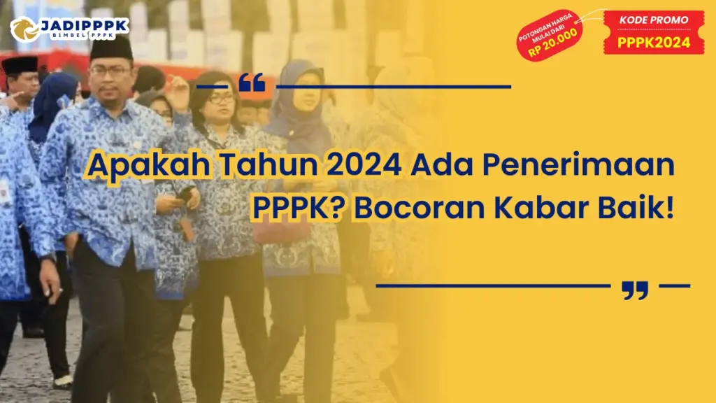 Apakah Tahun 2024 Ada Penerimaan PPPK