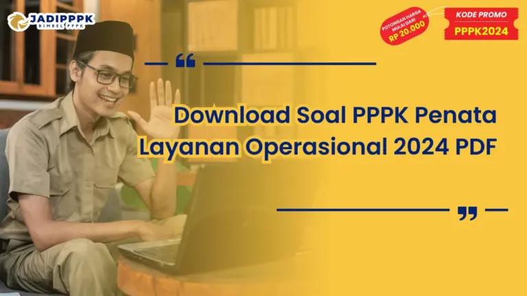 Download Soal PPPK Penata Layanan Operasional 2024 PDF